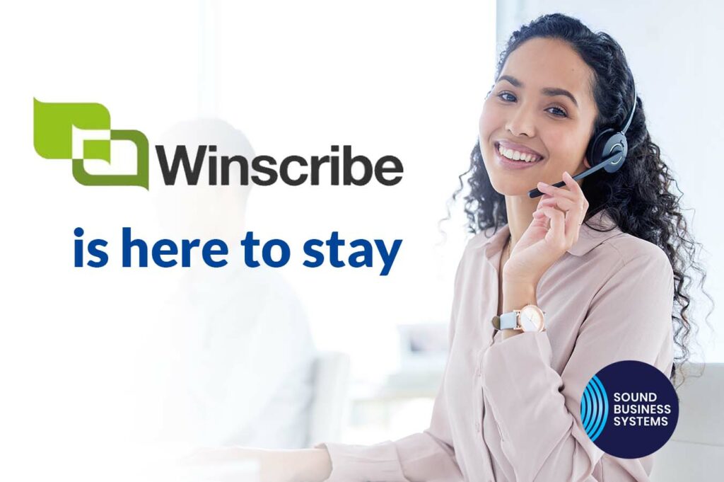 Winscribe digital dictation is here to stay